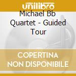 Michael Bb Quartet - Guided Tour cd