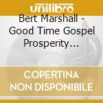 Bert Marshall - Good Time Gospel Prosperity Blues