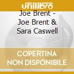 Joe Brent - Joe Brent & Sara Caswell cd