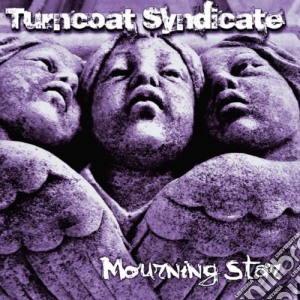 Turncoat Syndicate - Mourning Star cd musicale di Turncoat Syndicate