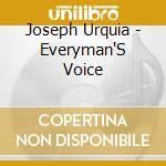Joseph Urquia - Everyman'S Voice cd musicale di Joseph Urquia