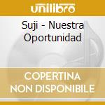 Suji - Nuestra Oportunidad cd