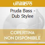 Pruda Bass - Dub Stylee cd