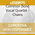 Common Bond Vocal Quartet - Chains cd