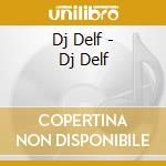 Dj Delf - Dj Delf cd