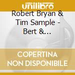 Robert Bryan & Tim Sample - Bert & I...Rebooted cd musicale di Robert Bryan & Tim Sample