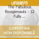 The Fabulous Boogienauts - 12 Fully Funktional cd