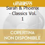 Sarah & Phoenix - Classics Vol. 1 cd
