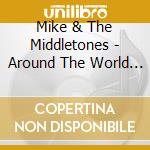 Mike & The Middletones - Around The World & Back To Texas: Accordion Solos cd