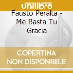 Fausto Peralta - Me Basta Tu Gracia
