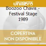 Boozoo Chavis - Festival Stage 1989 cd