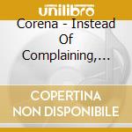 Corena - Instead Of Complaining, Lord, I'M Gonna Give You Praise cd