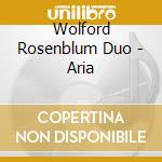 Wolford Rosenblum Duo - Aria