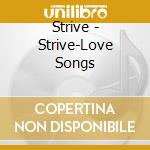 Strive - Strive-Love Songs cd