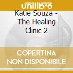 Katie Souza - The Healing Clinic 2 cd