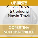 Marvin Travis - Introducing Marvin Travis cd