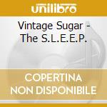 Vintage Sugar - The S.L.E.E.P. cd