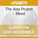 The Asia Project - Bleed cd