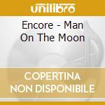 Encore - Man On The Moon cd