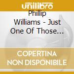 Phillip Williams - Just One Of Those Things cd