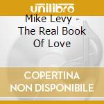 Mike Levy - The Real Book Of Love cd