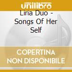 Liria Duo - Songs Of Her Self cd musicale di Liria Duo