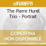 The Pierre Hurel Trio - Portrait cd