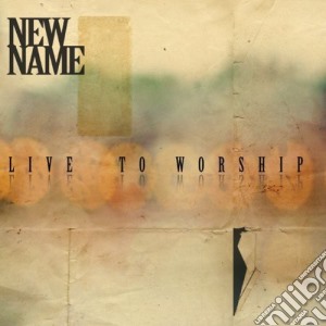 New Name - Live To Worship cd musicale di New Name