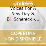 Voices For A New Day & Bill Schereck - New Day In America cd