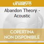 Abandon Theory - Acoustic cd