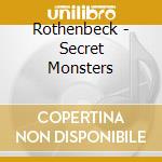 Rothenbeck - Secret Monsters cd musicale di Rothenbeck