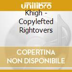 Khigh - Copylefted Rightovers cd