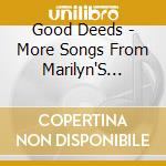 Good Deeds - More Songs From Marilyn'S Heart cd