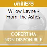 Willow Layne - From The Ashes cd