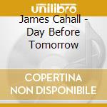 James Cahall - Day Before Tomorrow cd