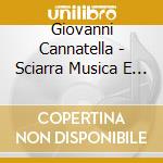 Giovanni Cannatella - Sciarra Musica E Chitarra cd