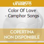 Color Of Love - Camphor Songs cd