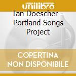 Ian Doescher - Portland Songs Project cd