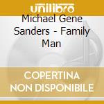 Michael Gene Sanders - Family Man cd