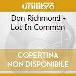 Don Richmond - Lot In Common cd