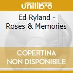Ed Ryland - Roses & Memories cd