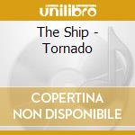 The Ship - Tornado cd