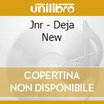 Jnr - Deja New cd