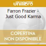 Farron Frazier - Just Good Karma cd