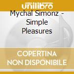 Mychal Simonz - Simple Pleasures cd
