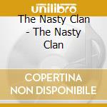 The Nasty Clan - The Nasty Clan cd