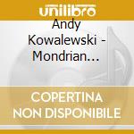 Andy Kowalewski - Mondrian Nightmare cd