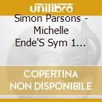 Simon Parsons - Michelle Ende'S Sym 1 C Minor Op 11 Philosophical cd