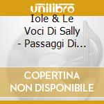 Iole & Le Voci Di Sally - Passaggi Di Tempo cd