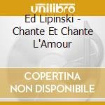 Ed Lipinski - Chante Et Chante L'Amour cd